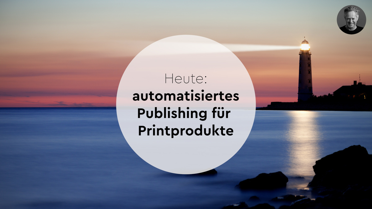 Effizienzsteigerung durch automatisiertes Publishing 